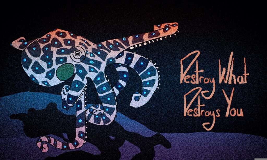 a digital drawing of a blue ringed octopus, drawn with vibrant colors and a grainy texture. To the right is the text "Destroy What Destroys You" This image is the same as the website background.