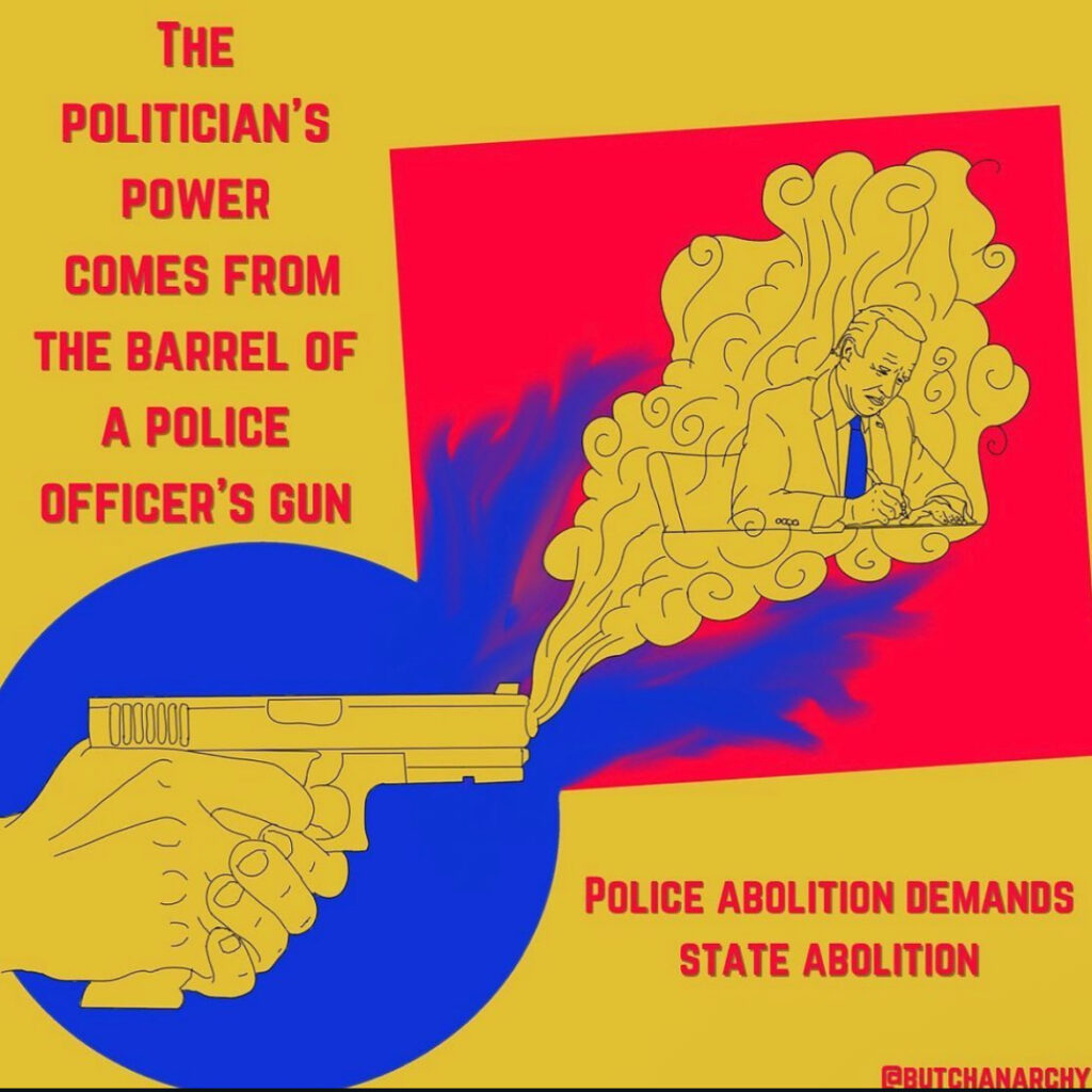 A digital drawing of a pair of hands holding a smoking gun, in the smoke is a drawing of Joe Biden signing legislation. Text on the image reads "The politician's power ccomes from the barrel of a police officer's gun. Police abolition demands state abolition."